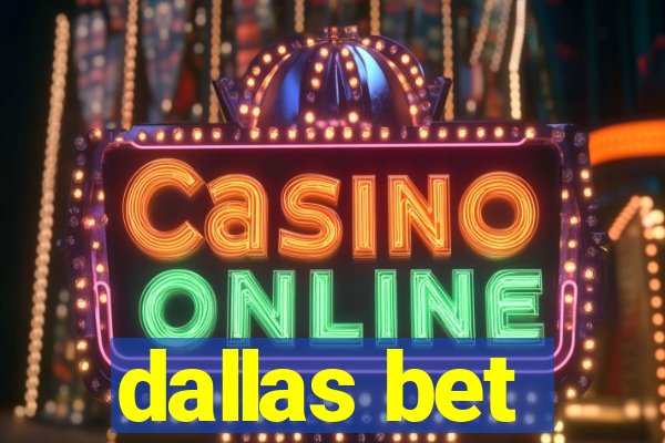dallas bet